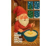 The Nisse Who Hated Snow: Bilingual Norwegian-English Christmas Stories for Children