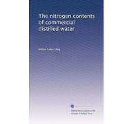 The nitrogen contents of commercial distilled water