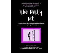 The Nitty Kit: a spiral survival relic - poetic truth, mirror work, and rage pages included