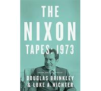 The Nixon Tapes: 1973 by Douglas Brinkley (2015-09-22)