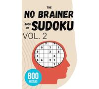 The No Brainer Book of Sudoku - Vol 2: 800 Puzzles