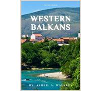 The No-Crowds Western Balkans Travel Guide: Hidden Gems & secret spots in Mostar, Sarajevo, Belgrade, Off the beaten path Adventures (No-Crowds Europe)