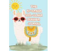 The NO-DRAMA, COOL-LLAMA SUMMER JOURNAL