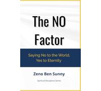 The NO Factor!: Saying No to the World, Yes to Eternity (Spiritual Disciplines Series)