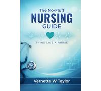 The No-Fluff Nursing Guide: Think Like a Nurse