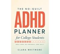 The No-Guilt ADHD Planner for College Students: Undated Daily Quests, Flexible Time-Blocking & Assignment Trackers to Beat Procrastination, Build Focus, and Get Stuff Done