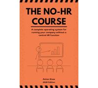 The No-HR Course: A complete operating system for running your company without a central HR function