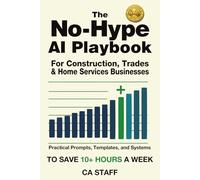 THE NO-HYPE AI PLAYBOOK: For Construction, Trades & Home Services Businesses