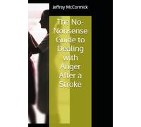 The No-Nonsense Guide to Dealing with Anger After a Stroke
