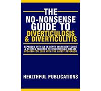 The No-Nonsense Guide To Diverticulosis and Diverticulitis: 1 (No-Nonsense Guides To Digestive Diseases)