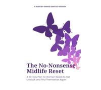 The No-Nonsense Midlife Reset: A 30-Day Plan for Women Ready to Get Unstuck and Find Themselves Again