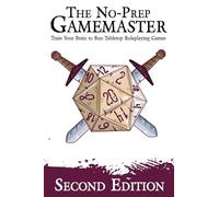 The No-Prep Gamemaster: Train Your Brain to Run Tabletop Roleplaying Games: 1