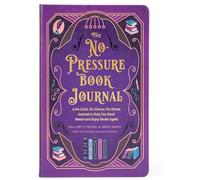 The No-Pressure Book Journal: A No-Guilt, No-Shame, No-Stress Journal to Help You Read Better and Enjoy Books Again