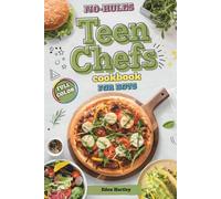 The No-Rules Teen Chefs Cookbook for Boys: Zero Rules, All Flavor - Easy Recipes for Teens Who Do Things Their Own Way
