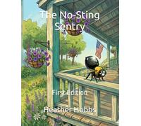 The No-Sting Sentry: The Adventures of Buzz the Bold