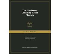 The No-Stress Cleaning Reset Planner: A 12-W leaning & Home Care Workbook for Busy Beginners