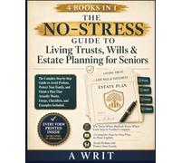 The No-Stress Guide to Living Trusts, Wills & Estate Planning for Seniors: The Complete Plain-English Guide to Avoid Probate, Protect Your Family, and Finish a Plan That Actually Works