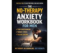 The No-Therapy Anxiety Workbook for Men