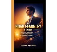 THE NOAH FEARNLEY STORY: From Humble Beginnings to a Rising Actor’s Path in Contemporary Film and TV