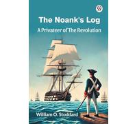 The Noank's LogA Privateer Of The Revolution (Edition1)