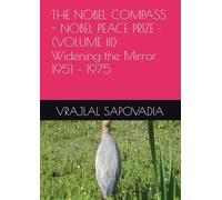 THE NOBEL COMPASS - NOBEL PEACE PRIZE · (VOLUME III) Widening the Mirror 1951 - 1975