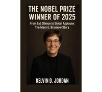 The Nobel Prize Winner Of 2025: From Lab Silence to Global Applause: The Mary E. Brunkow Story