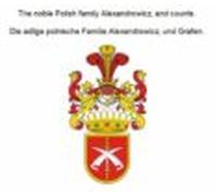 The Noble Polish Family Alexandrowicz And Counts. Die Adlige Polnische