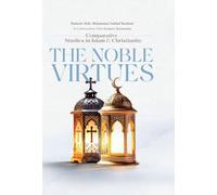 The Noble Virtues: Comparative Studies in Islam and Christianity