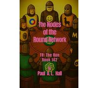 The Nodes of the Round Network: TR: The Run, Book 142