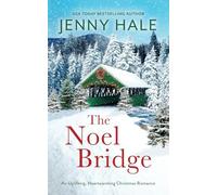 The Noel Bridge: An Uplifting, Heartwarming Christmas Romance
