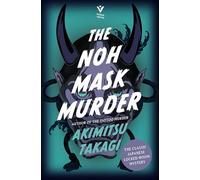 The Noh Mask Murder (Classic Japanese Locked-room Mysteries)