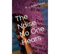 The Noise No One Hears (The Unheard Series)
