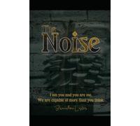 The Noise: You are me. I am you. And we are capable of more than we think.