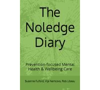 The Noledge Diary: Prevention-focused Mental Health & Wellbeing Care (The Noledge House Prevention-focused Mental Health & Wellbeing Care)