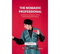 The Nomadic Professional: Building a Company While Maintaining Well-Being