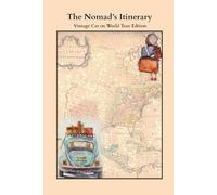The Nomad's Itinerary Vintage Car on World Tour Edition: Cross-Border Logistics, Expense, & Travel Logbook