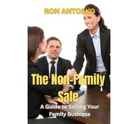 The Non-Family Sale: A Guide to Selling Your Family Business