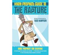 The Non-Prophet's Guide to the Rapture: Bible Prophecy for Everyone