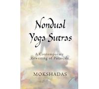 The Nondual Yoga Sutras: A Contemporary Rewriting of Patanjali