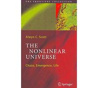 [(The Nonlinear Universe : Chaos, Emergence, Life)] [By (author) Alwyn C. Scott] published on (December, 2007)