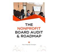The Nonprofit Board Audit & Roadmap: A Workbook for Nonprofit Boards