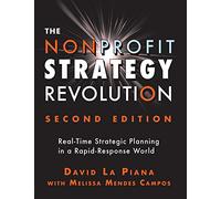 The Nonprofit Strategy Revolution: Real-Time Strategic Planning in a Rapid-Response World