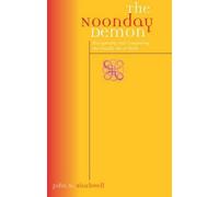 The Noonday Demon: Recognizing and Overcoming the Deadly Sin of Sloth