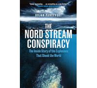 The Nord Stream Conspiracy: 'Like London Falling… an absolute thriller’ Alastair Campbell, The Rest is Politics