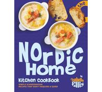 The Nordic Home Kitchen Cookbook: Simple Scandinavian Recipes That Don't Require a Fjord