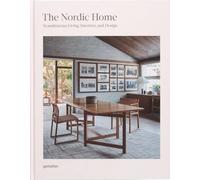 The nordic home: Scandinavian living, interiors, and design