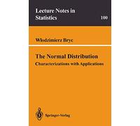 The Normal Distribution: Characterizations with Applications: 100 (Lecture Notes in Statistics, 100)