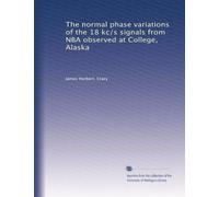 The normal phase variations of the 18 kc/s signals from NBA observed at College, Alaska