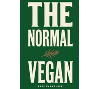 The Normal Vegan: A quiet approach to eating without effort