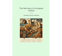 The Normans in European history (Classic Books)